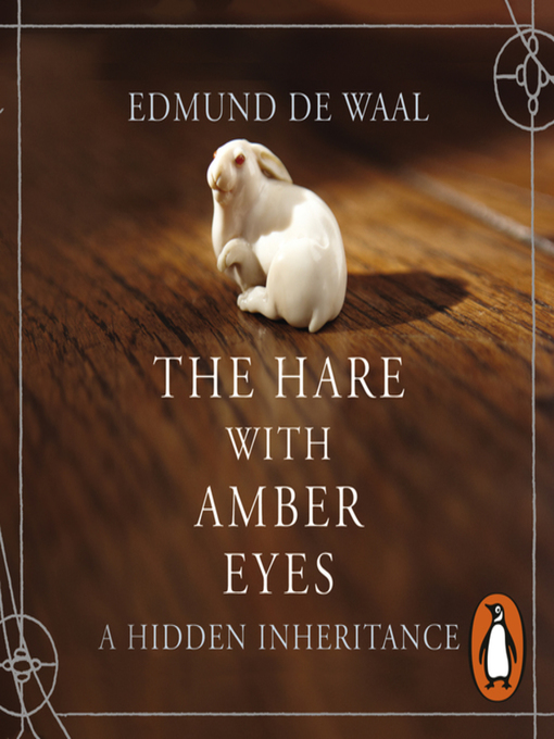 Nimiön The Hare With Amber Eyes lisätiedot, tekijä Edmund de Waal - Saatavilla